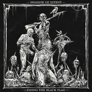 Shadow Of Intent : Flying the Black Flag